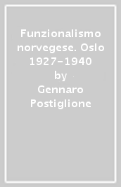 Funzionalismo norvegese. Oslo 1927-1940