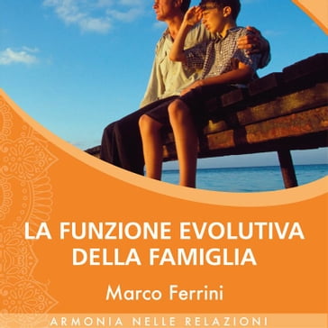 La Funzione Evolutiva della Famiglia - Marco Ferrini