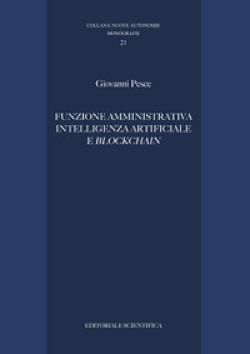 Funzione amministrativa, intelligenza artificiale e blockchain - Giovanni Pesce