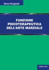 Funzione psicoterapeutica dell arte marziale