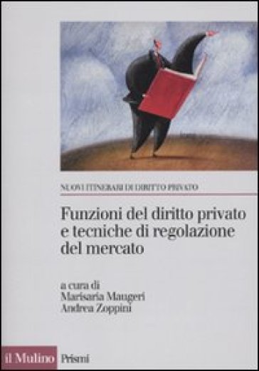 Funzioni del diritto privato e tecniche di regolazione del mercato