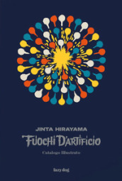 Fuochi d artificio. Catalogo illustrato