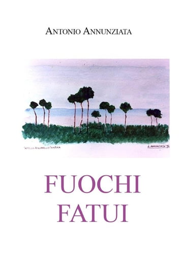 Fuochi fatui - Antonio Annunziata