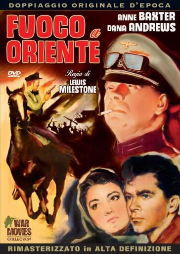 Fuoco A Oriente - Lewis Milestone