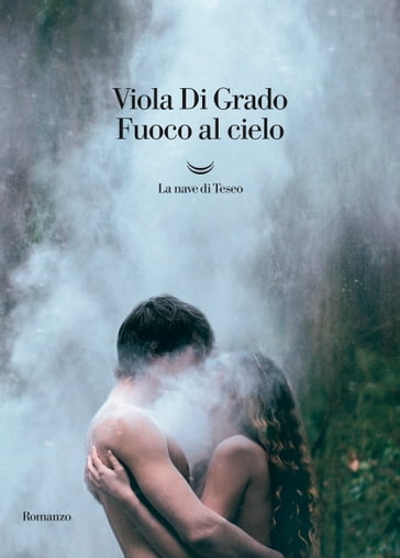 Fuoco al cielo - Viola Di Grado