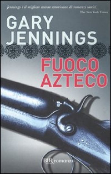 Fuoco azteco - Gary Jennings