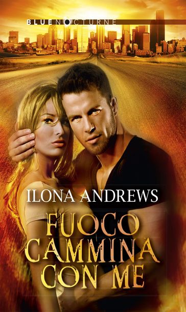 Fuoco Cammina Con Me Ilona Andrews Ebook Mondadori Store
