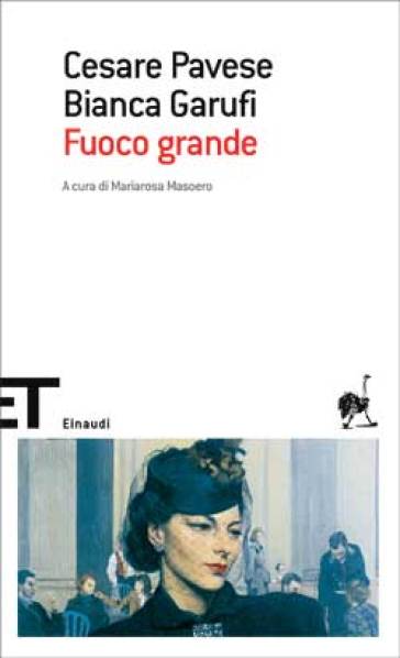 Fuoco grande - Cesare Pavese - Bianca Garufi