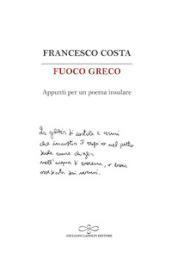 Fuoco greco. Appunti per un poema insulare