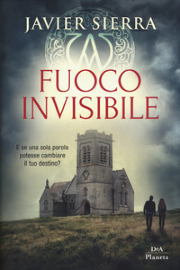 Fuoco invisibile - Javier Sierra