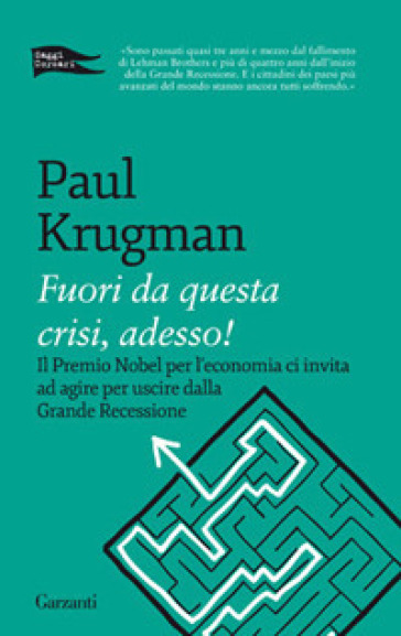 Fuori da questa crisi, adesso! - Paul R. Krugman