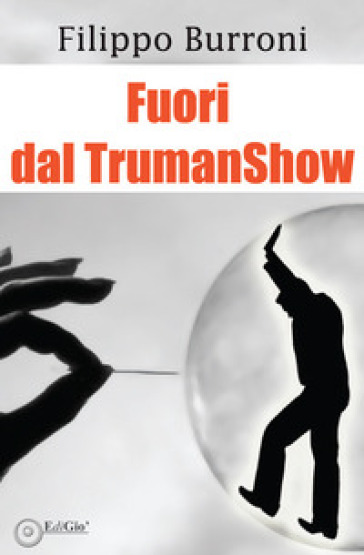 Fuori dal TrumanShow - Filippo Burroni