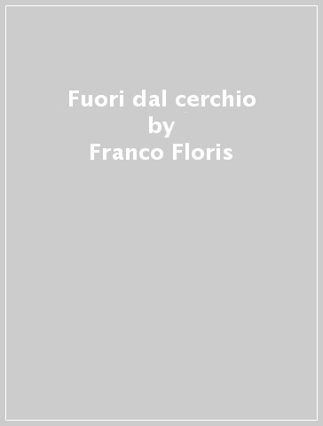 Fuori dal cerchio - Franco Floris