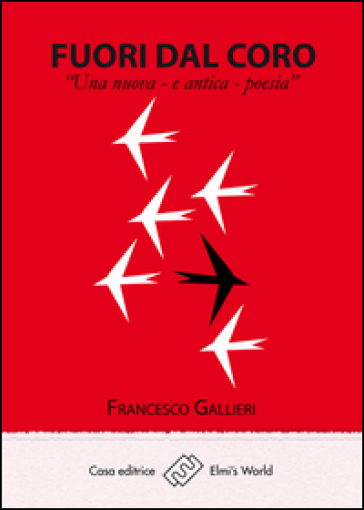 Fuori dal coro. Una nuova e antica poesia - Francesco Gallieri