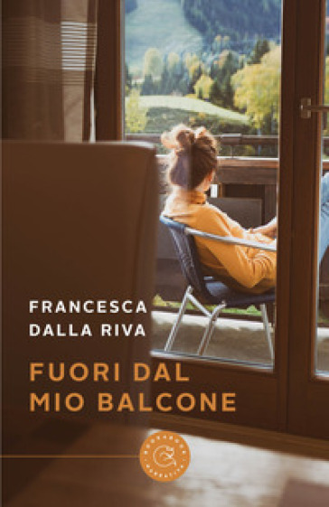 Fuori dal mio balcone - Francesca Dalla Riva