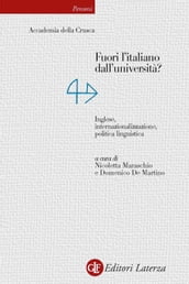 Fuori l italiano dall università? Inglese, internazionalizzazione, politica linguistica