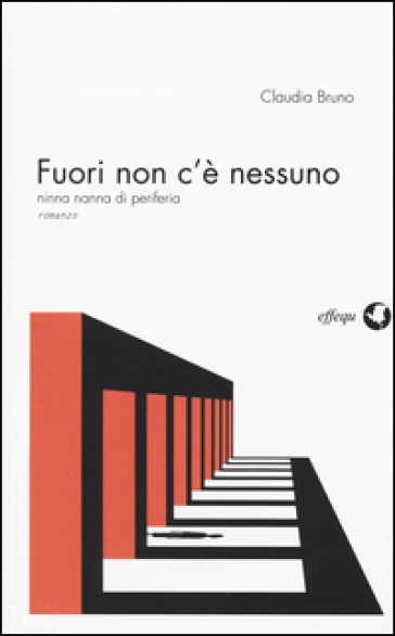 Fuori non c'è nessuno. Ninna nanna di periferia - Claudia Bruno