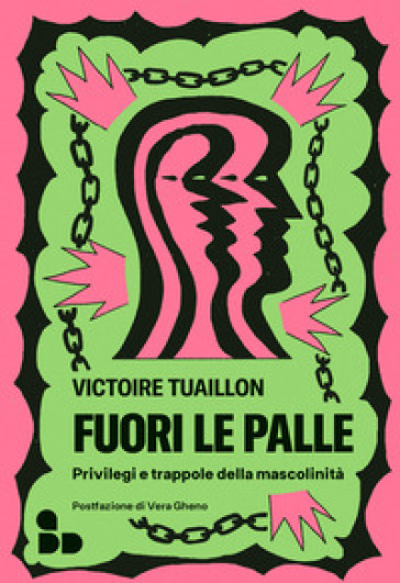 Fuori le palle. Privilegi e trappole della mascolinità - Victoire Tuaillon