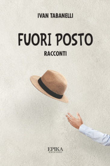 Fuori posto - Ivan Tabanelli