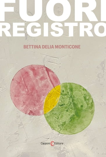 Fuori registro - Capponi Editore - Bettina Delia Monticone