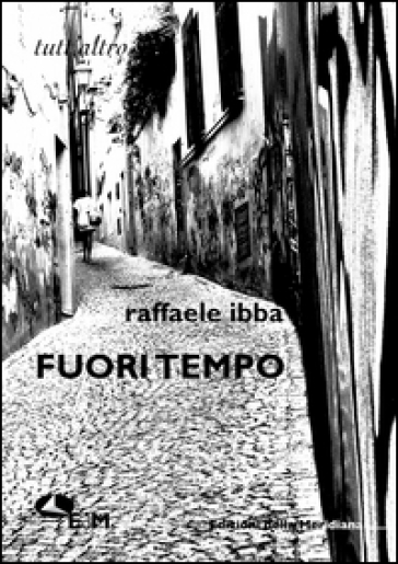 Fuori tempo - Raffaele Ibba