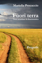 Fuori terra. Non scordare la fisarmonica