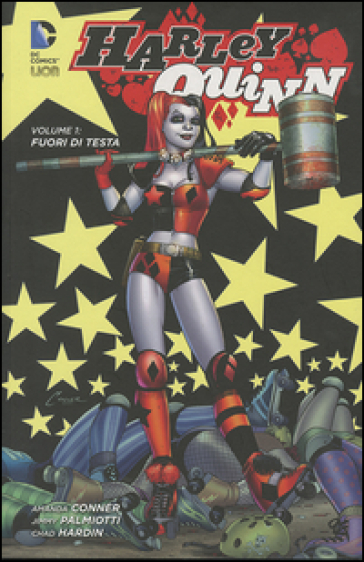 Fuori di testa. Harley Quinn. 1. - Amanda Conner - Jimmy Palmiotti - Chad Hardin