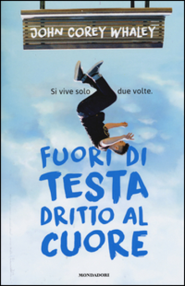 Fuori di testa, dritto al cuore - John Corey Whaley