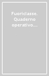 Fuoriclasse. Quaderno operativo. Italiano. Per la Scuola elementare. Con e-book. Con espansione online. 1.
