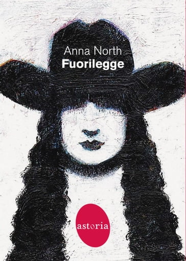 Fuorilegge - Anna North