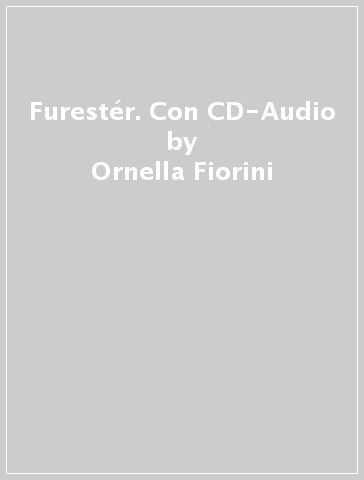 Furestér. Con CD-Audio - Ornella Fiorini - Daniela Raimondi