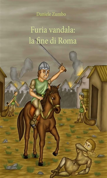 Furia Vandala: la fine di Roma - Daniele Zumbo