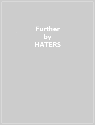 Further - HATERS