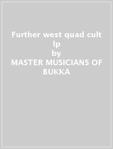 Further west quad cult lp - MASTER MUSICIANS OF BUKKA