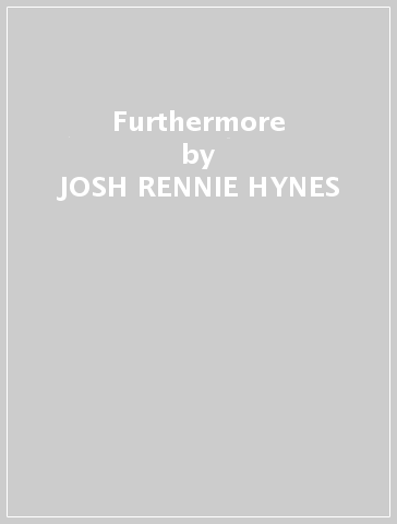 Furthermore - JOSH RENNIE-HYNES