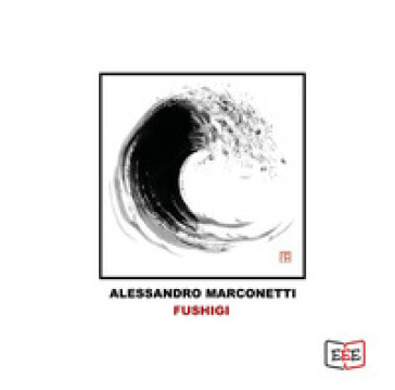 Fushigi - Alessandro Marconetti