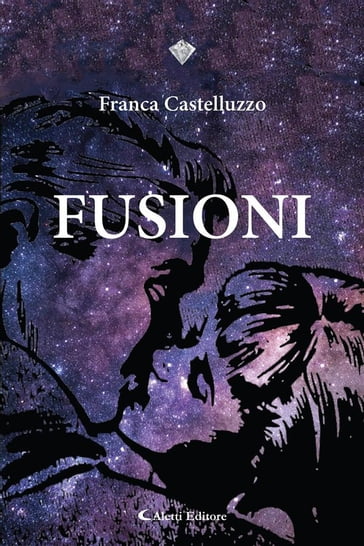 Fusioni - Franca Castelluzzo