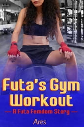 Futa s Gym Workout: A Futa Femdom Story