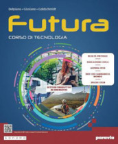 Futura. Corso di tecnologia. Settori produttivi ed energetici. Per la Scuola media. Con e-book. Con espansione online