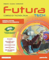 Futura Tech. Corso di tecnologia. Ediz. compatta. Con Tavole per il disegno. Per la Scuola media. Con e-book. Con espansione online