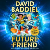 Future Friend: A funny, illustrated children s book from bestselling David Baddiel