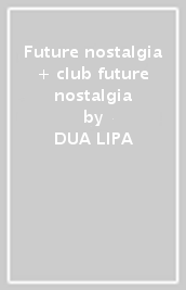 Future nostalgia + club future nostalgia