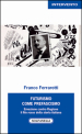 Futurismo come prefascismo. Emozione contro ragione. Il filo rosso della storia italiana