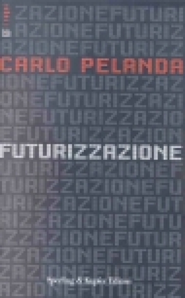 Futurizzazione - Carlo Pelanda