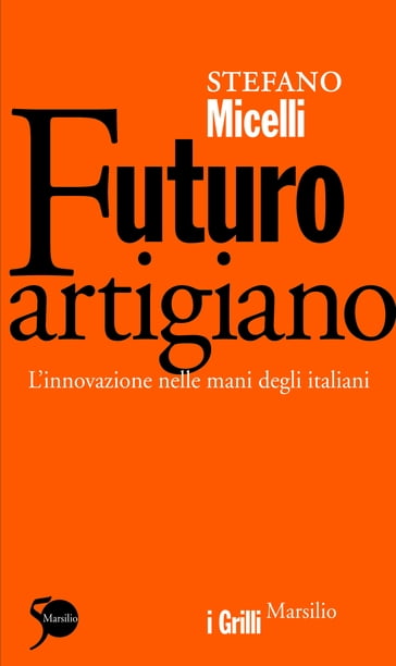 Futuro artigiano - Stefano Micelli