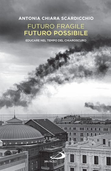 Futuro fragile, futuro possibile - Antonia Chiara Scardicchio