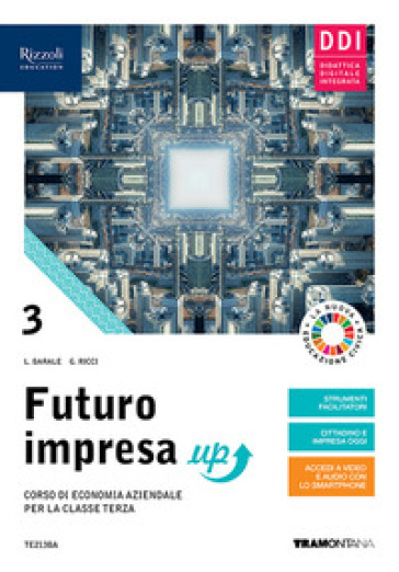 Futuro impresa up. Corso di economia aziendale. Per la 3ª classe delle Scuole superiori. Con e-book. Con espansione online. 3. - Lucia Barale - Stefano Rascioni - Giovanna Ricci