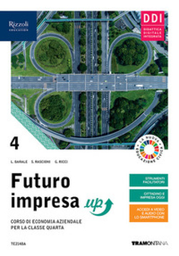 Futuro impresa up. Corso di economia aziendale. Per la 4ª classe delle Scuole superiori. Con e-book. Con espansione online. Vol. 4 - Lucia Barale - Stefano Rascioni - Giovanna Ricci