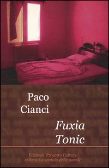 Fuxia tonic - Paco Cianci