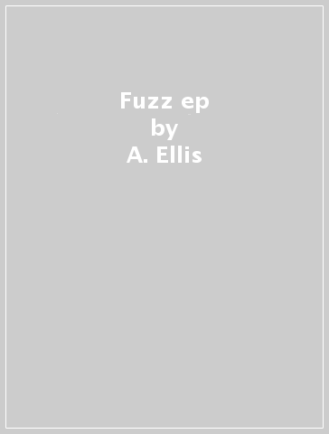 Fuzz ep - A. Ellis